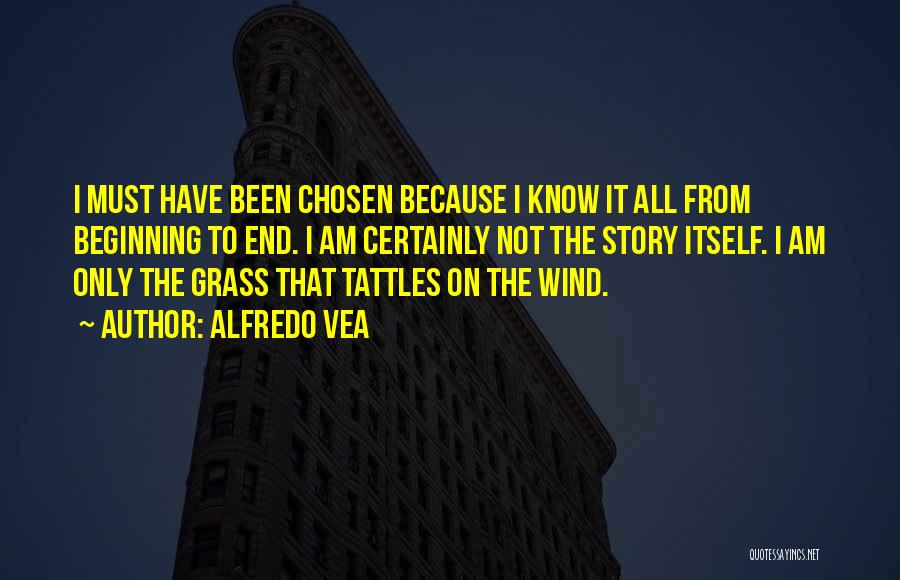 Must Know Quotes By Alfredo Vea