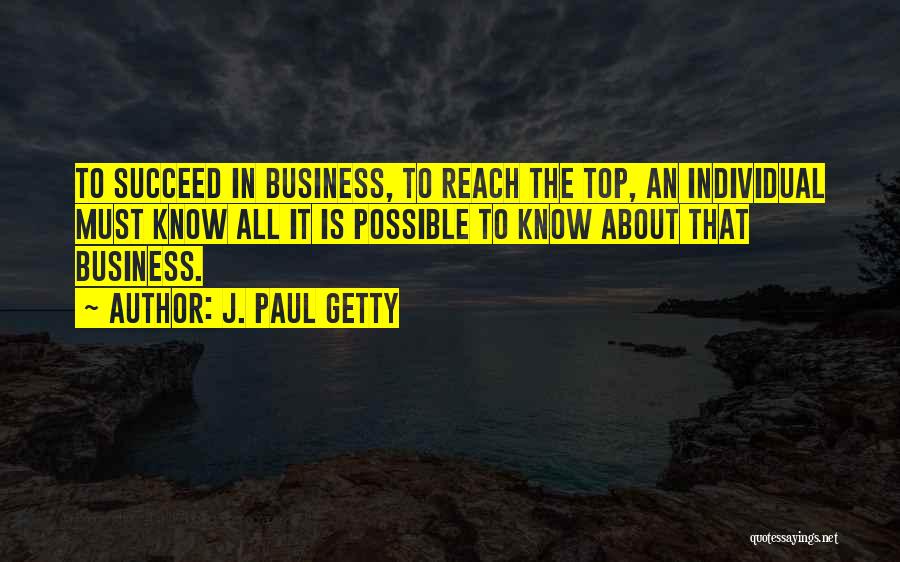 Must Know Quotes By J. Paul Getty