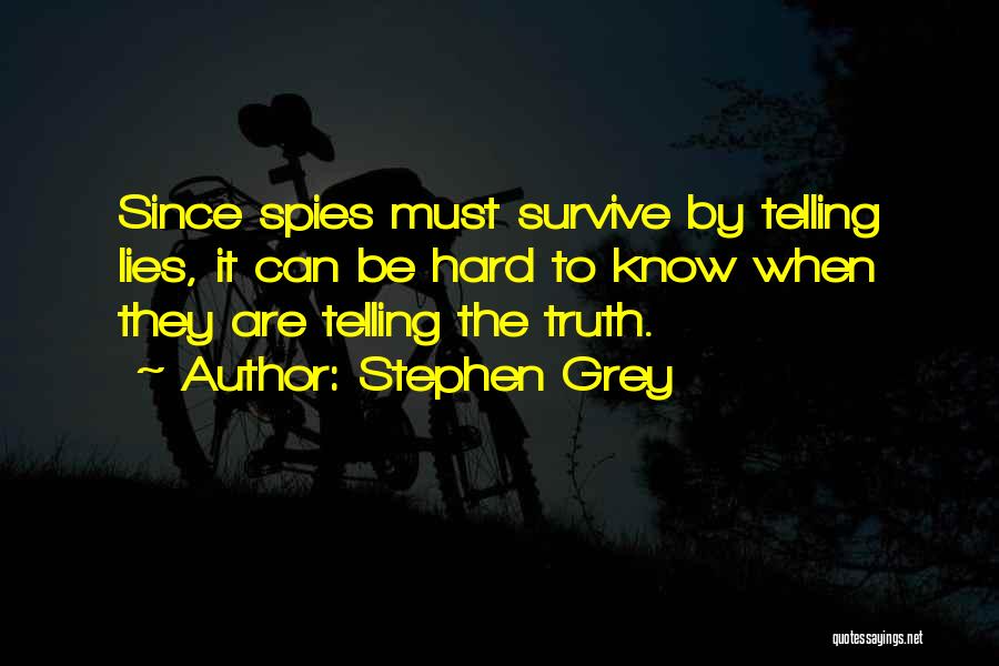 Must Know Quotes By Stephen Grey