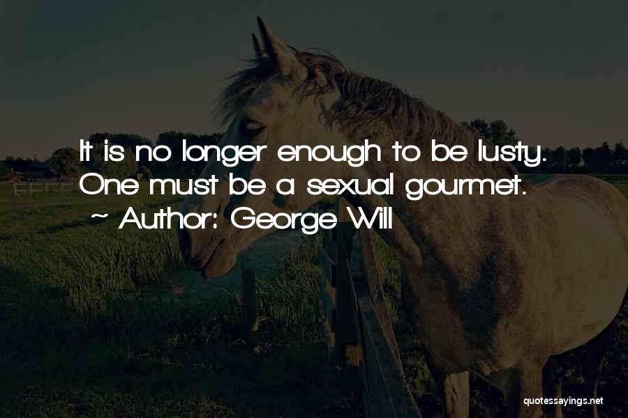 Must Quotes By George Will
