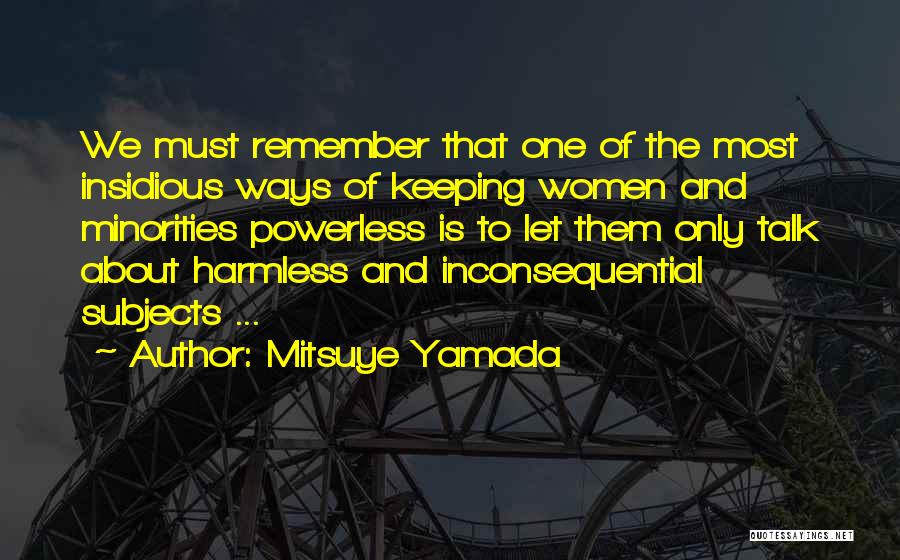 Must Remember Quotes By Mitsuye Yamada