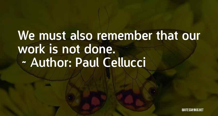 Must Remember Quotes By Paul Cellucci