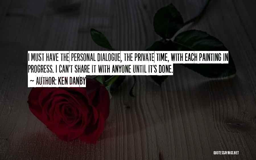 Must Share Quotes By Ken Danby