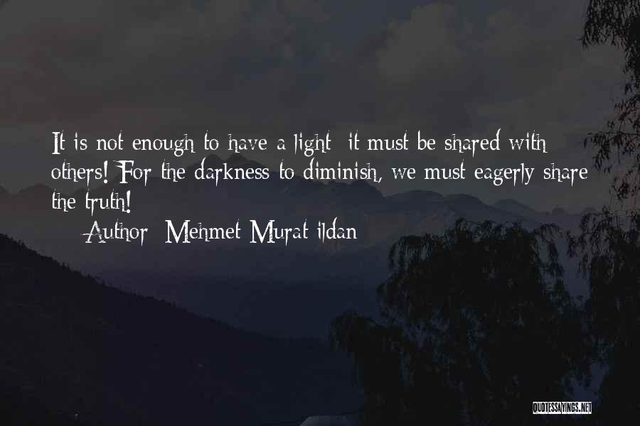 Must Share Quotes By Mehmet Murat Ildan