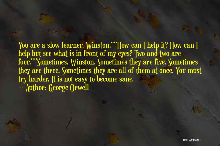 Must Try Harder Quotes By George Orwell