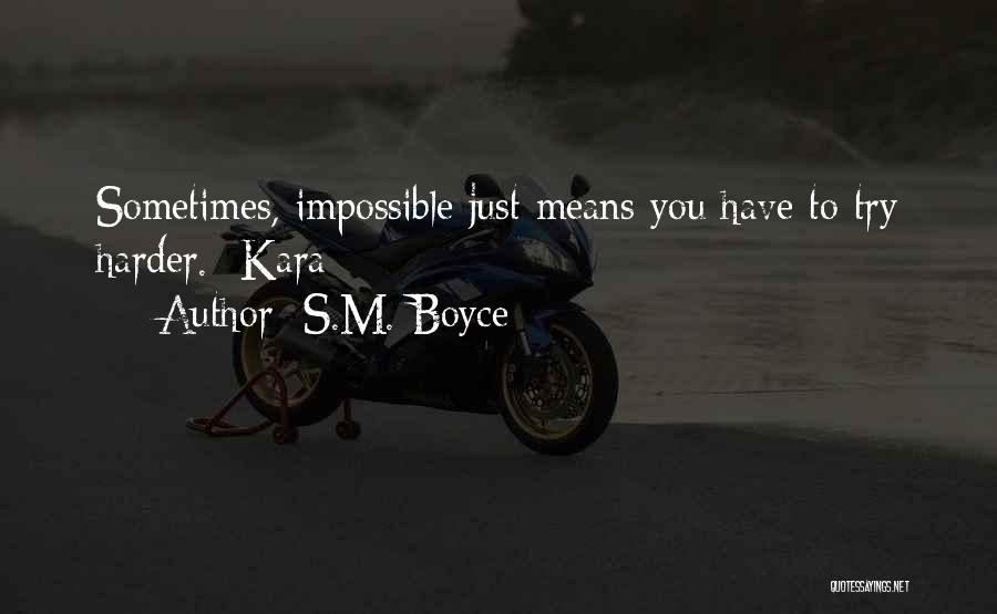 Must Try Harder Quotes By S.M. Boyce