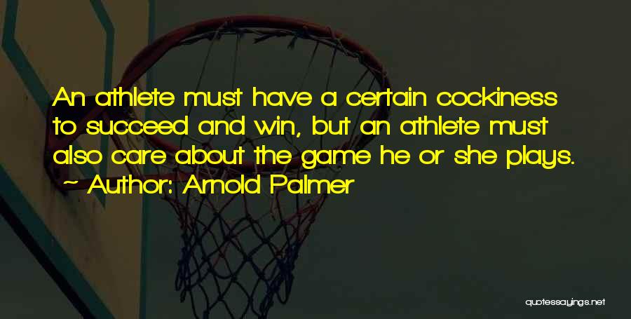 Must Win Games Quotes By Arnold Palmer