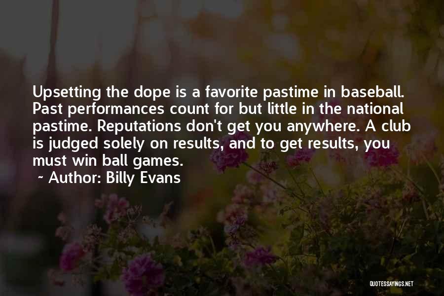 Must Win Games Quotes By Billy Evans