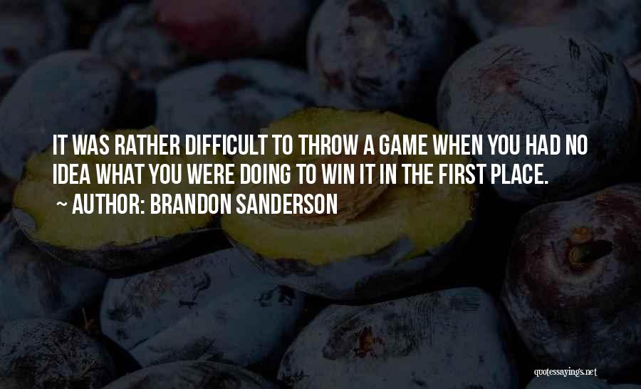 Must Win Games Quotes By Brandon Sanderson