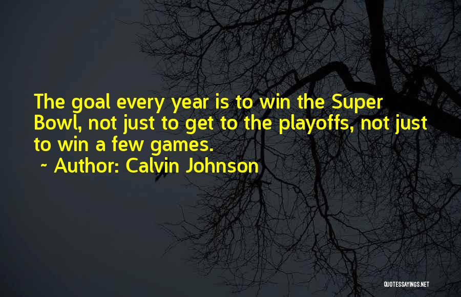 Must Win Games Quotes By Calvin Johnson