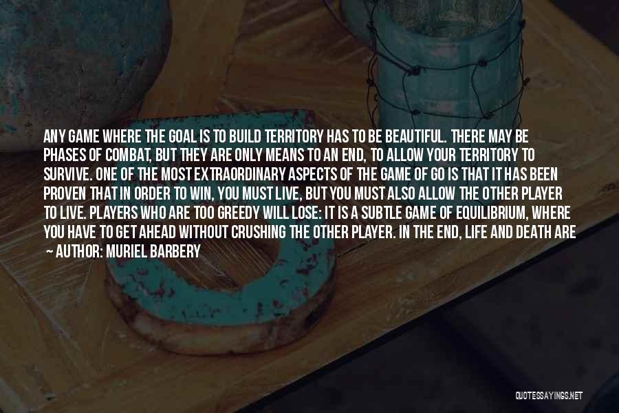 Must Win Games Quotes By Muriel Barbery