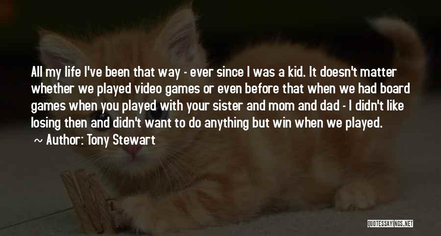 Must Win Games Quotes By Tony Stewart