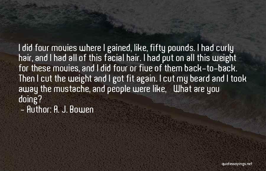 Mustache Quotes By A. J. Bowen