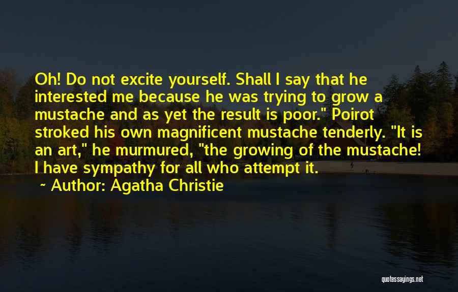 Mustache Quotes By Agatha Christie