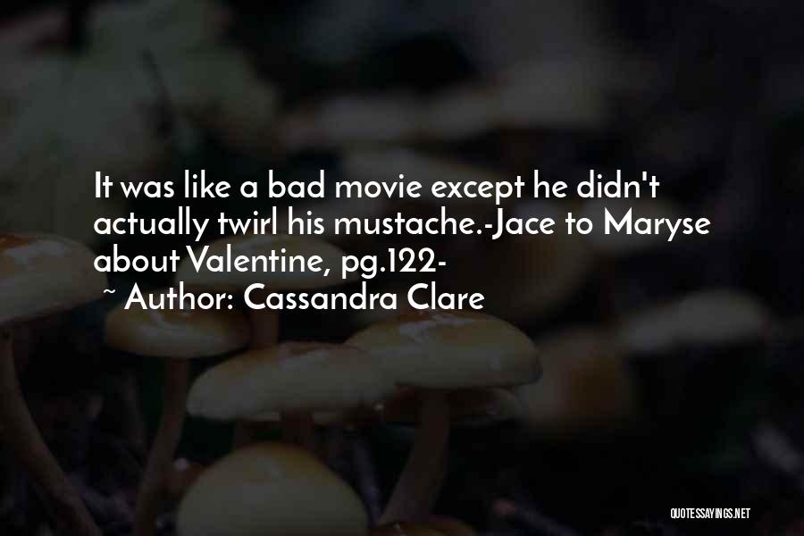 Mustache Quotes By Cassandra Clare