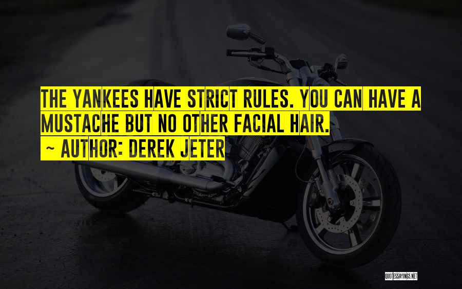 Mustache Quotes By Derek Jeter