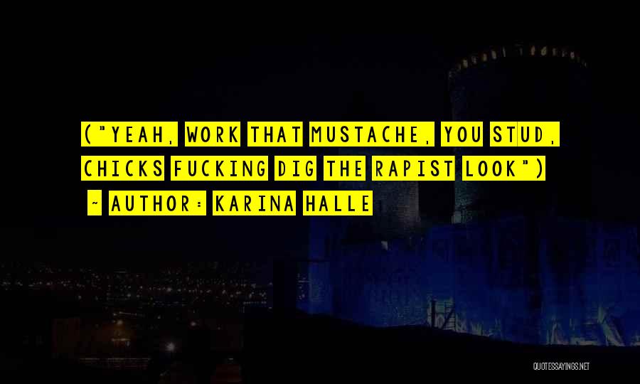 Mustache Quotes By Karina Halle