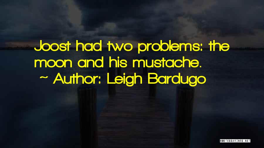 Mustache Quotes By Leigh Bardugo