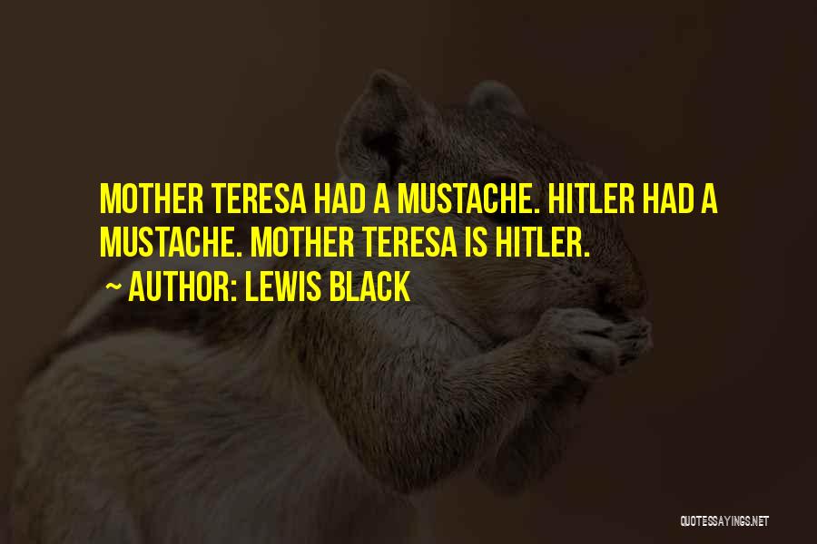 Mustache Quotes By Lewis Black