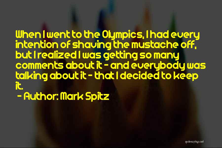 Mustache Quotes By Mark Spitz