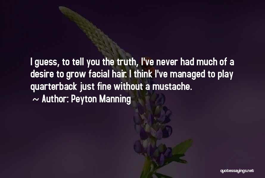 Mustache Quotes By Peyton Manning