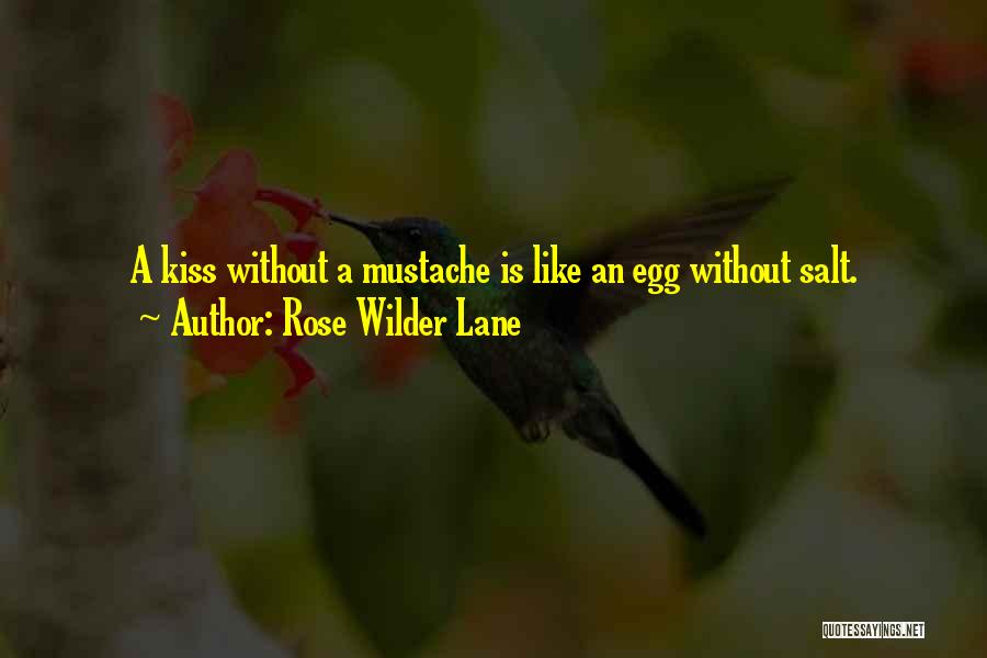Mustache Quotes By Rose Wilder Lane
