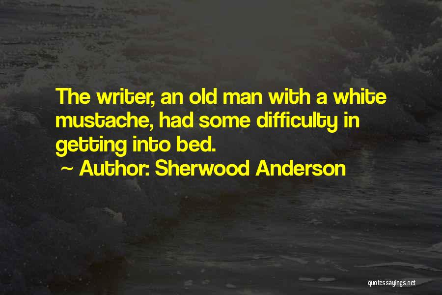 Mustache Quotes By Sherwood Anderson