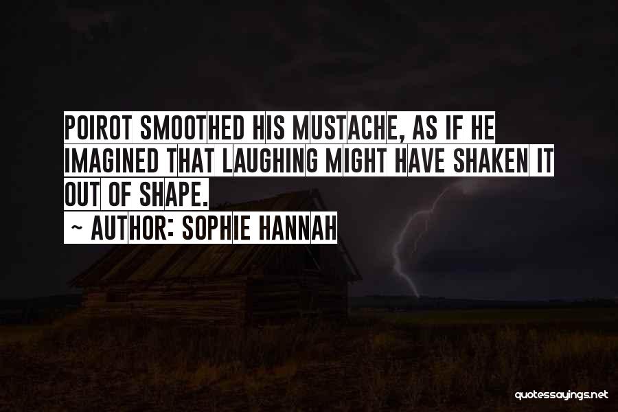 Mustache Quotes By Sophie Hannah