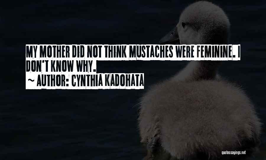 Mustaches Quotes By Cynthia Kadohata