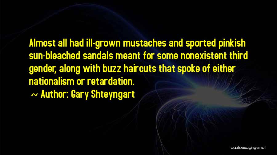 Mustaches Quotes By Gary Shteyngart