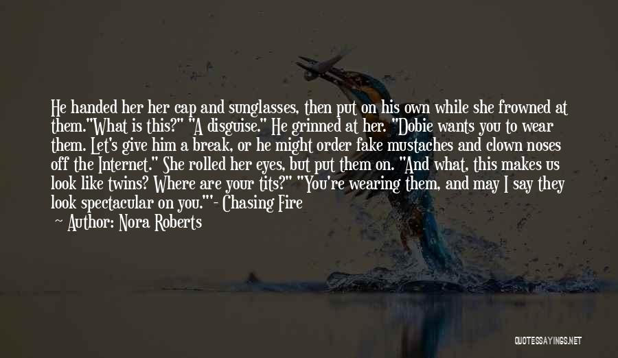 Mustaches Quotes By Nora Roberts