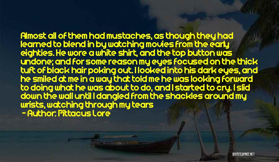 Mustaches Quotes By Pittacus Lore