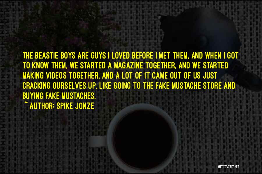 Mustaches Quotes By Spike Jonze