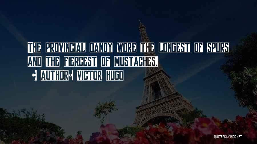 Mustaches Quotes By Victor Hugo