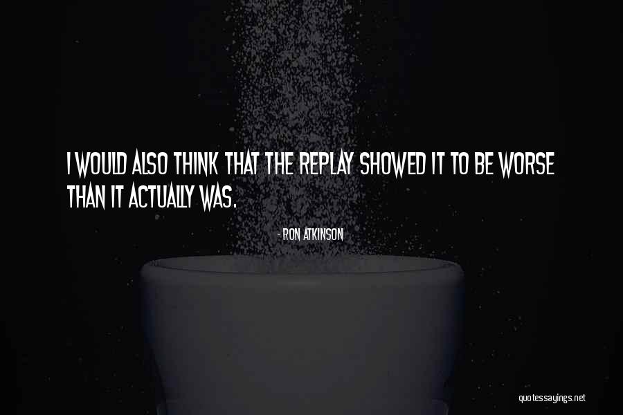 Mustachioed Mann Quotes By Ron Atkinson Mustachioed Mann Quotes By Ron Atkinson