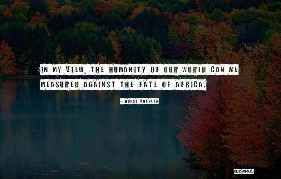 Mustaevodh Quotes By Horst Koehler Mustaevodh Quotes By Horst Koehler