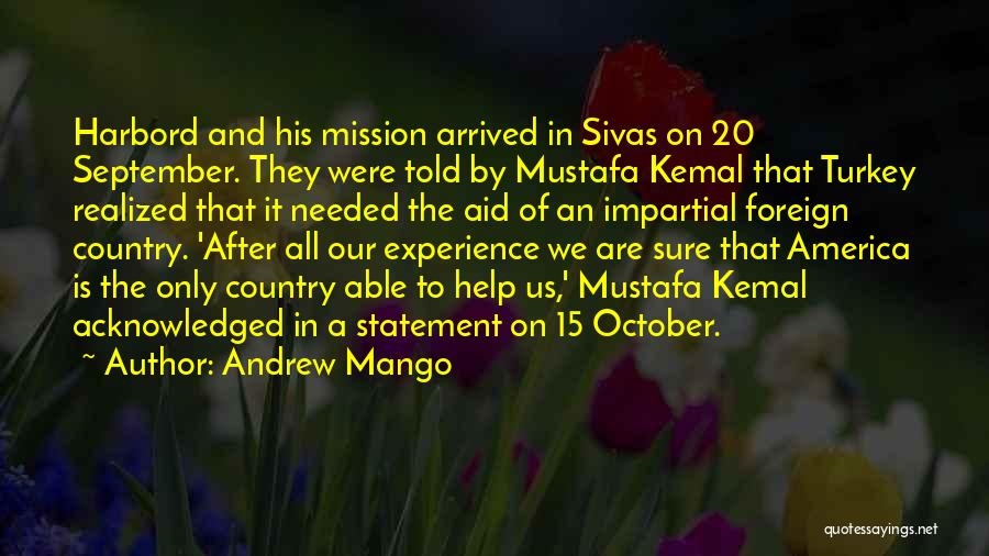 Mustafa Kemal Quotes By Andrew Mango