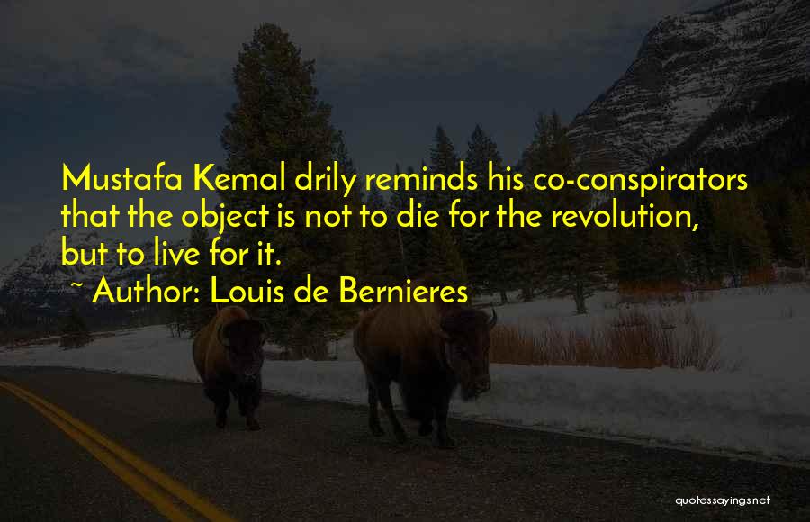 Mustafa Kemal Quotes By Louis De Bernieres
