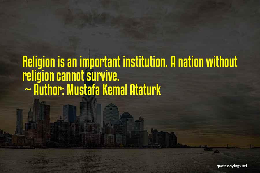 Mustafa Kemal Quotes By Mustafa Kemal Ataturk