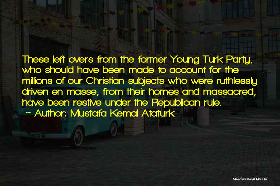 Mustafa Kemal Quotes By Mustafa Kemal Ataturk