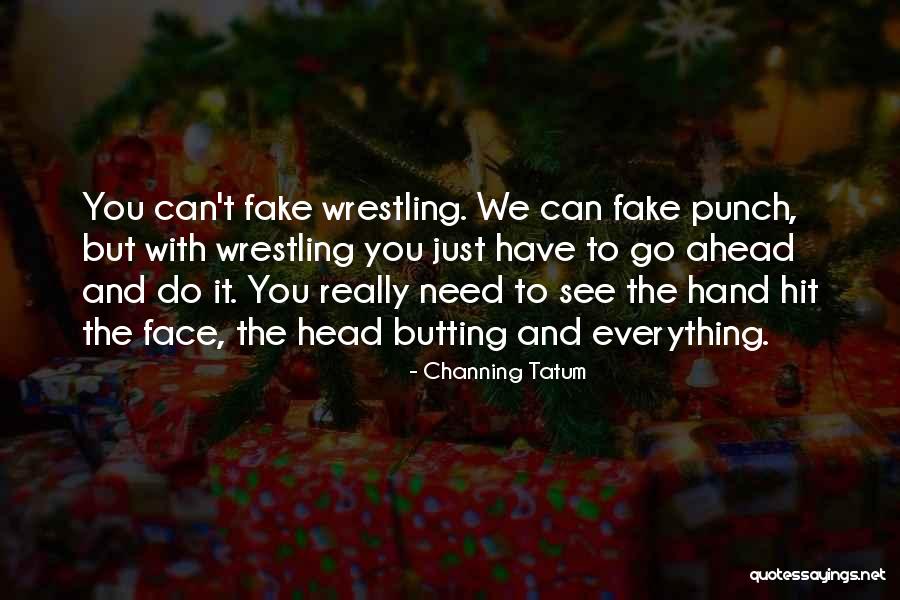Mustafina Quotes By Channing Tatum Mustafina Quotes By Channing Tatum