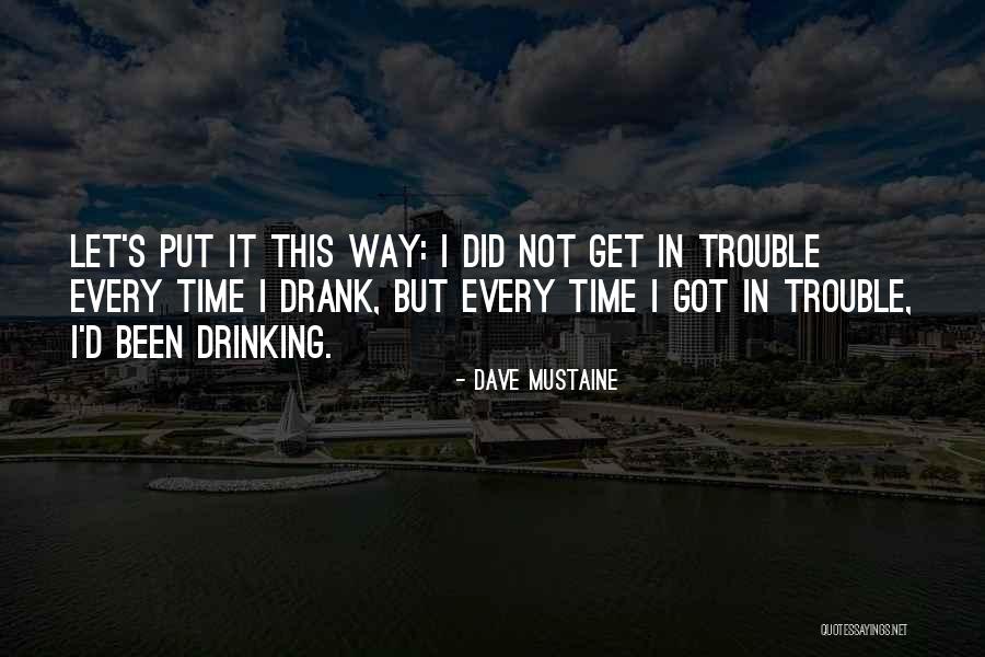 Mustaine Quotes By Dave Mustaine Mustaine Quotes By Dave Mustaine