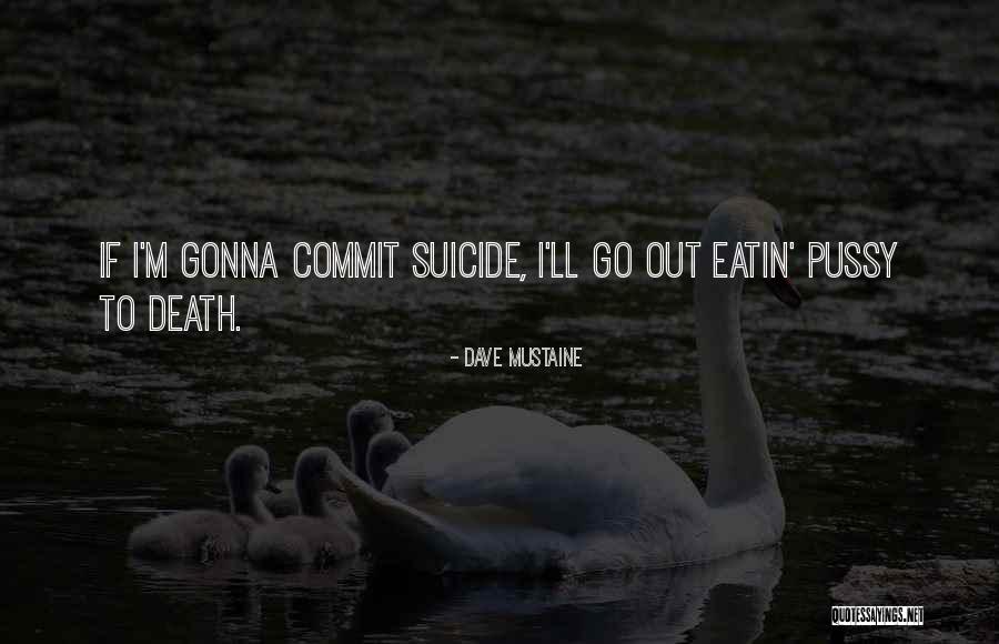 Mustaine Quotes By Dave Mustaine