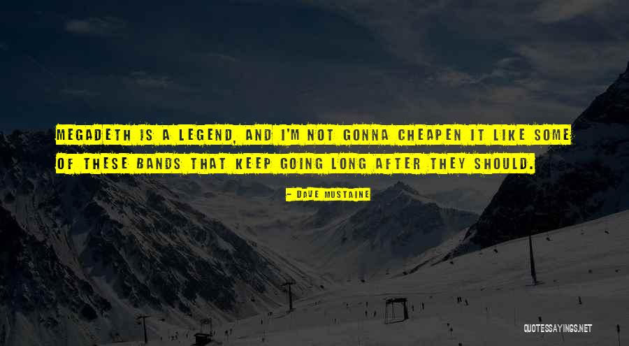 Mustaine Quotes By Dave Mustaine Mustaine Quotes By Dave Mustaine