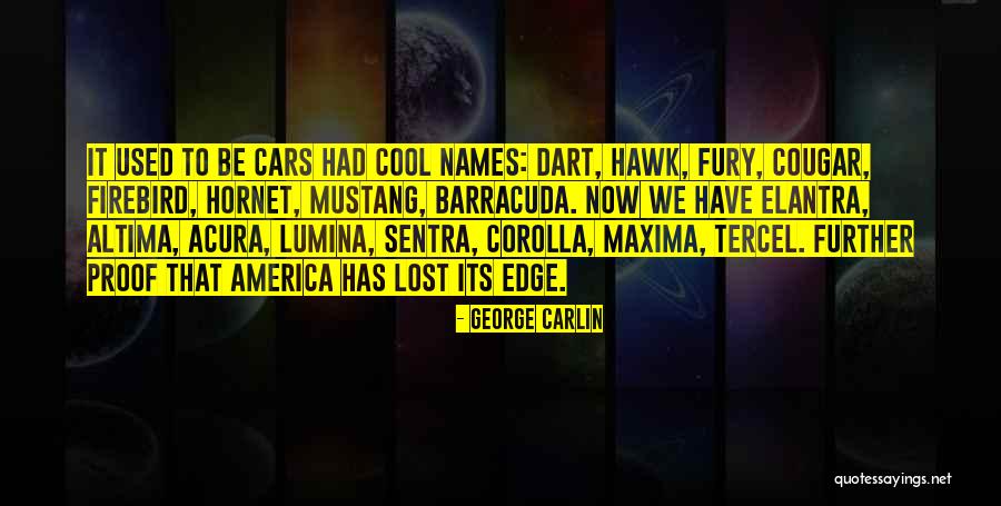 Mustang Cars Quotes By George Carlin Mustang Cars Quotes By George Carlin