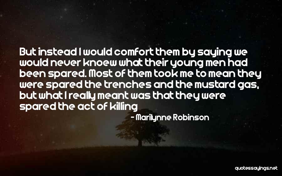 Mustard Gas Quotes By Marilynne Robinson Mustard Gas Quotes By Marilynne Robinson