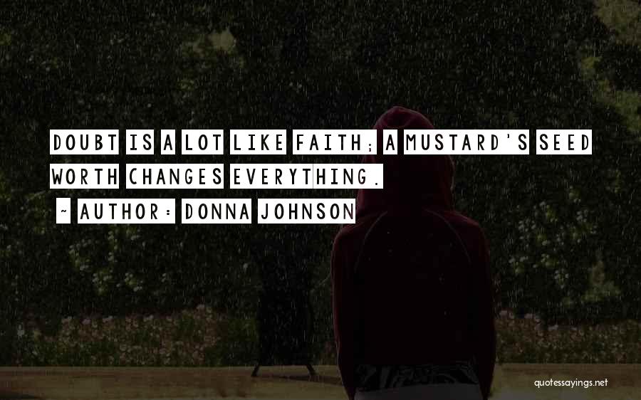 Mustard Seed Quotes By Donna Johnson