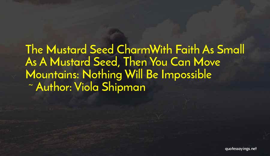 Mustard Seed Quotes By Viola Shipman