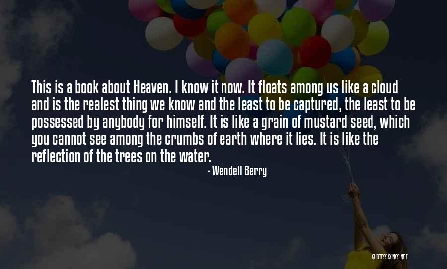 Mustard Seed Quotes By Wendell Berry Mustard Seed Quotes By Wendell Berry