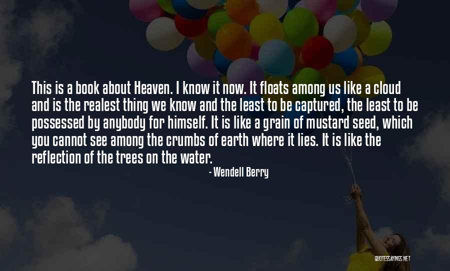 Mustard Seed Quotes By Wendell Berry